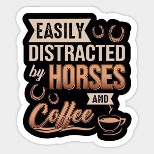 Easily Distracted By Horses And Coffee Sticker